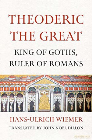 Theoderic The Great - Hans-Ulrich Wiemer [KSIĄŻKA]