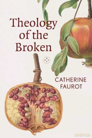Theology Of The Broken - Catherine Faurot [KSIĄŻKA]