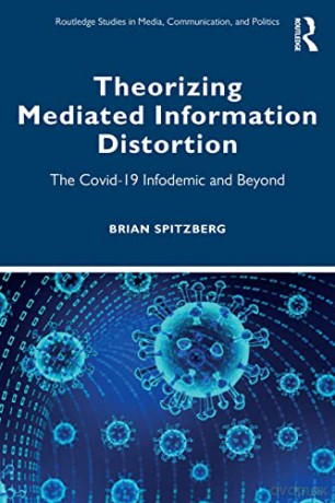Theorizing Mediated Information Distorti - Brian Spitzberg [KSIĄŻKA]