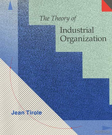 Theory Of Industrial Organization - Jean Tirole [KSIĄŻKA]