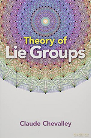Theory Of Lie Groups - Claude Chevalley [KSIĄŻKA]