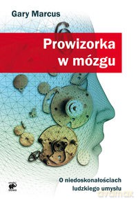 Prowizorka W Mózgu - Gary Marcus [KSIĄŻKA]
