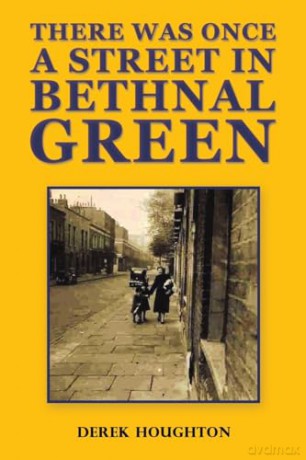 There Was Once A Street In Bethnal Green - Derek Houghton [KSIĄŻKA]