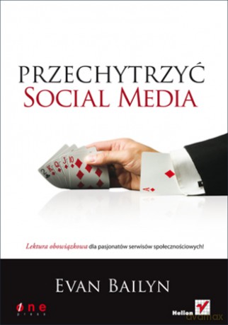 Przechytrzyć Social Media - Bailyn Evan [KSIĄŻKA]