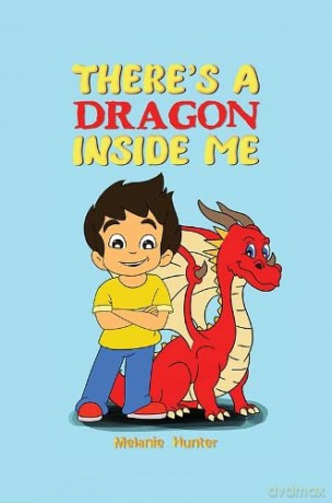 Theres A Dragon Inside Me - Melanie Hunter [KSIĄŻKA]