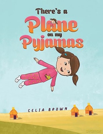 Theres A Plane On My Pyjamas - Celia Brown [KSIĄŻKA]