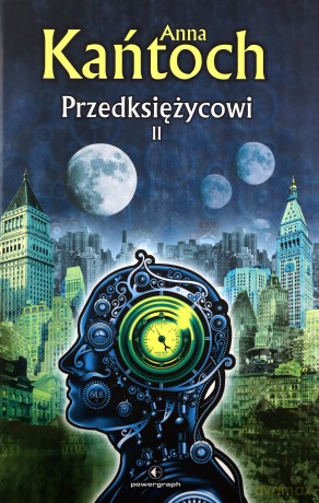 Przedksiężycowi T.2 - Kańtoch Anna [KSIĄŻKA]