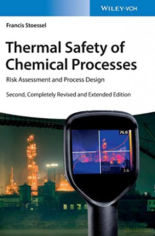 Thermal Safety Of Chemical Processes [KSIĄŻKA]
