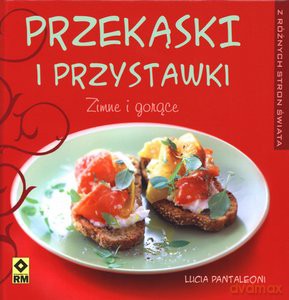 Przekąski I Przysmaki Zimne I Gorące - L. Pantaleoni [KSIĄŻKA]