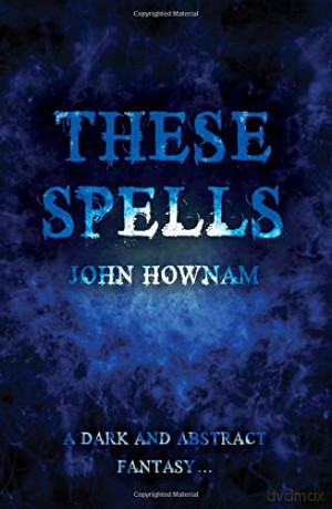 These Spells - John Hownam [KSIĄŻKA]