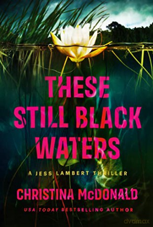 These Still Black Waters - Christina Mcdonald [KSIĄŻKA]