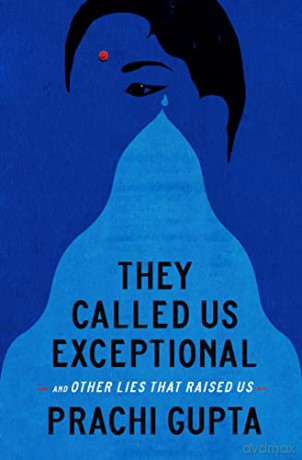 They Called Us Exceptional - Prachi Gupta [KSIĄŻKA]