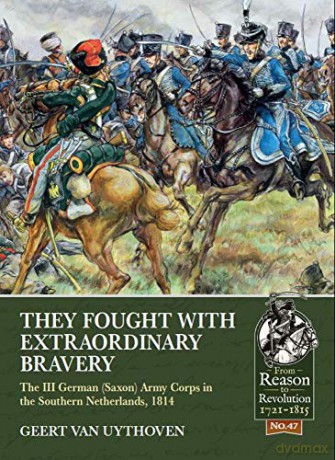 They Fought With Extraordinary Bravery - G Van Uythoven [KSIĄŻKA]