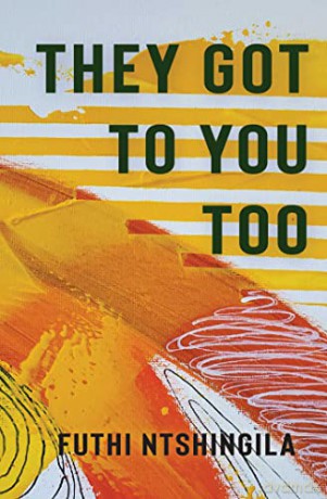 They Got To You Too - Futhi Ntshingila [KSIĄŻKA]