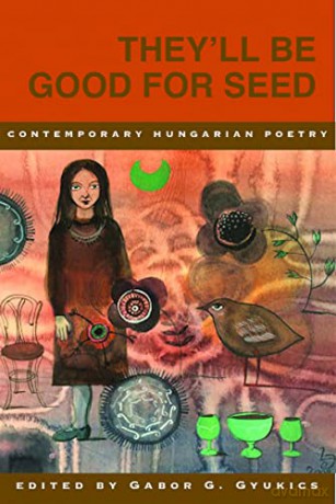 Theyll Be Good For Seed Anthology Of Con - Gabor Gyukics [KSIĄŻKA]