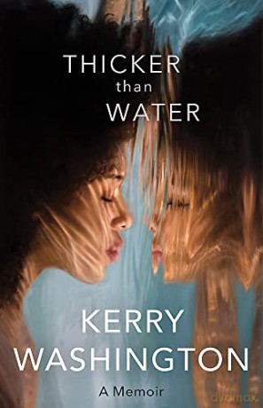 Thicker Than Water - Kerry Washington [KSIĄŻKA]