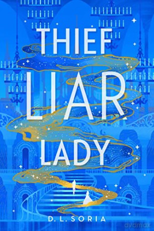 Thief Liar Lady - D. L. Soria [KSIĄŻKA]