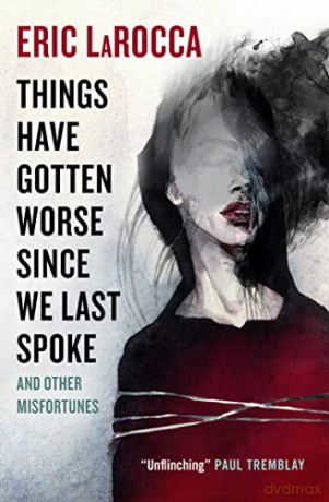 Things Have Gotten Worse/Other Misfortun - Eric Larocca [KSIĄŻKA]