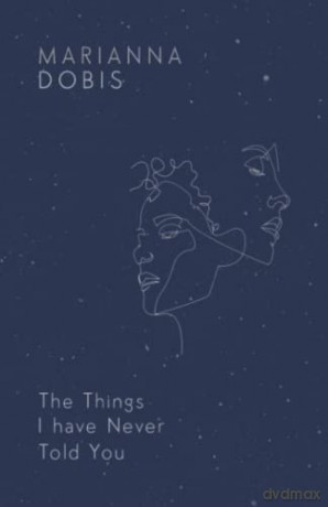 Things I Have Never Told You - Marianna Dobis [KSIĄŻKA]