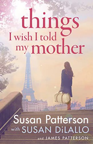 Things I Wish Id Told My Mother - Susan Patterson [KSIĄŻKA]