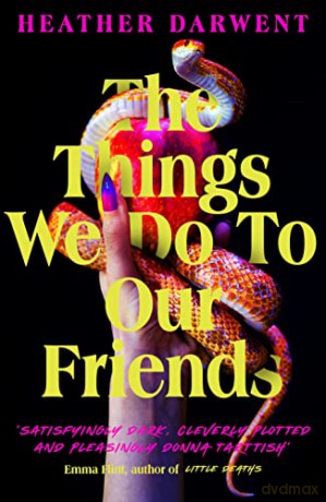 Things We Do To Our Friends - Heather Darwent [KSIĄŻKA]