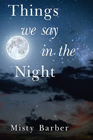 Things We Say In The Night - Misty Barber [KSIĄŻKA]
