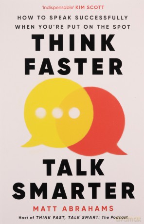 Think Faster Talking Smarter - Matt Abrahams [KSIĄŻKA]
