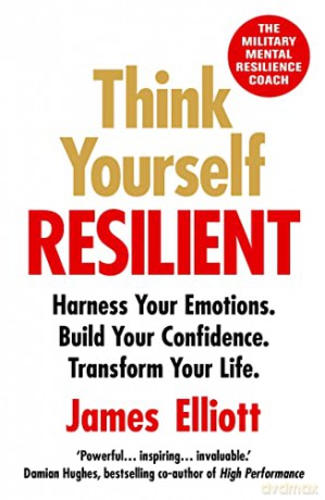 Think Yourself Resilient - James Elliot [KSIĄŻKA]