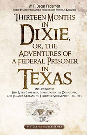 Thirteen Months In Dixie Or The Adventur - Steven A. Knowlton [KSIĄŻKA]