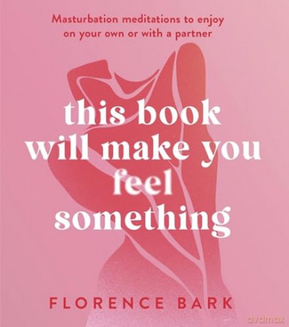 This Book Will Make You Feel Something - Florence Bark [KSIĄŻKA]
