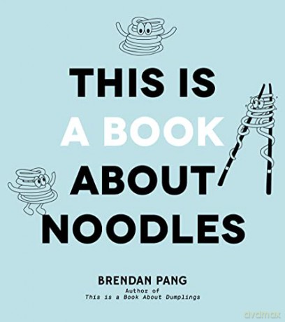 This Is A Book About Noodles - Brendan Pang [KSIĄŻKA]