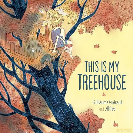 This Is My Treehouse - Guillaume Gueraud [KSIĄŻKA]