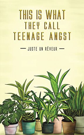 This Is What They Call Teenage Angst - Juste Un R Veur [KSIĄŻKA]