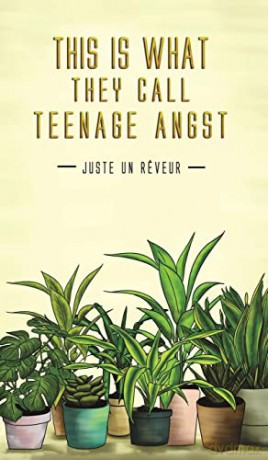 This Is What They Call Teenage Angst - Juste Un R Veur [KSIĄŻKA]