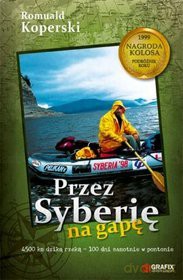 Przez Syberię Na Gapę - Koperski R. [KSIĄŻKA]