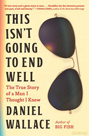 This Isnt Going To End Well - Daniel Wallace [KSIĄŻKA]