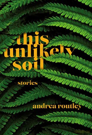 This Unlikely Soil - Andrea Routley [KSIĄŻKA]