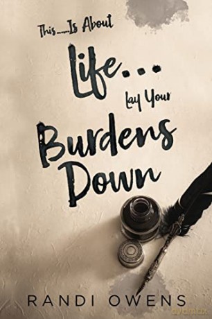 This... Is About Life... Lay Your Burden - Randi Owens [KSIĄŻKA]