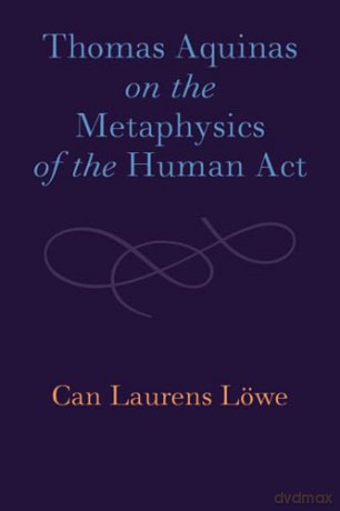 Thomas Aquinas On The Metaphysics Of Th - L We Can Laurens [KSIĄŻKA]