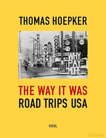 Thomas Hoepker The Way It Was. Road Tr - Freddy Langer [KSIĄŻKA]