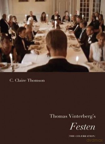Thomas Vinterbergs Festen - Claire Thomson [KSIĄŻKA]