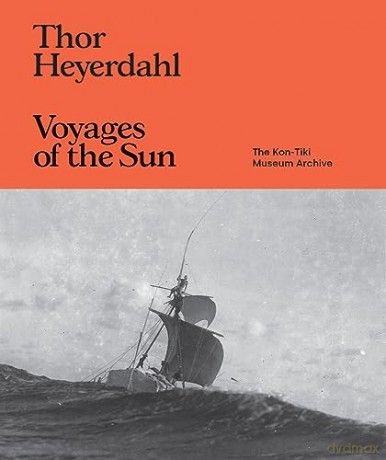 Thor Heyerdahl Voyages Of The Sun - Thor Heyerdahl [KSIĄŻKA]