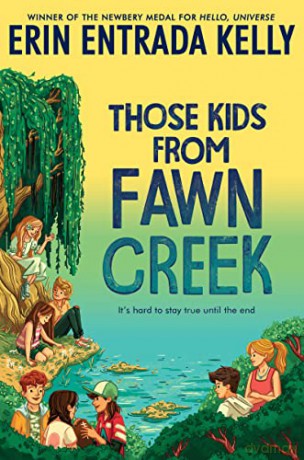 Those Kids From Fawn Creek - Erin Entrada Kelly [KSIĄŻKA]