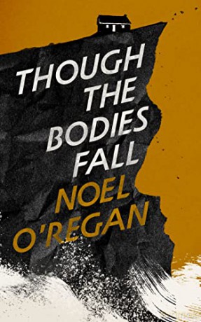 Though The Bodies Fall - Noel O'regan [KSIĄŻKA]
