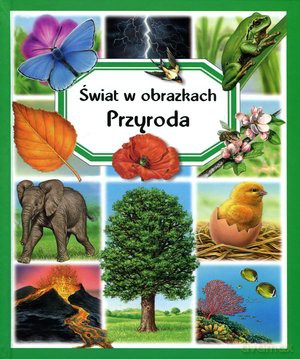 Przyroda. Świat W Obrazkach [KSIĄŻKA]