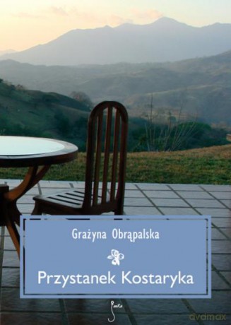 Przystanek Kostaryka - Grażyna Obrąpalska [KSIĄŻKA]
