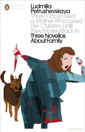 Three Novellas About Family - L Petrushevskaya [KSIĄŻKA]