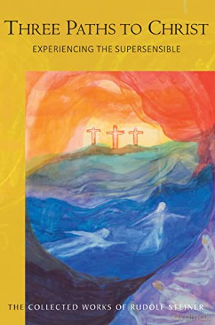 Three Paths To Christ - Rudolf Steiner [KSIĄŻKA]