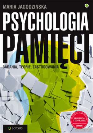 Psychologia Pamięci Badania Teorie Zastosowania - Jagodzińska M. [KSIĄŻKA]
