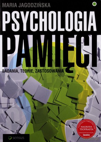 Psychologia Pamięci Badania Teorie Zastosowania - Jagodzińska M. [KSIĄŻKA]